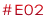 #E02
