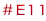#E11

